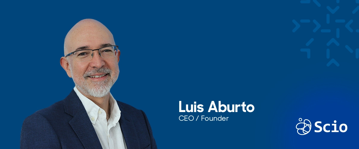 Luis Aburto, CEO and Founder of Scio, a nearshore software development company in Mexico, specializing in remote teams for U.S. tech companies.