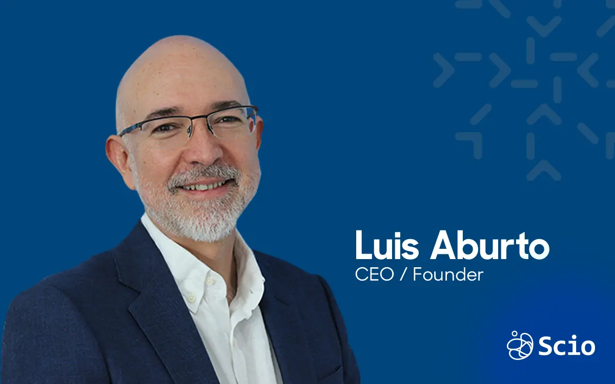 Luis Aburto, CEO and Founder of Scio, a nearshore software development company in Mexico, specializing in remote teams for U.S. tech companies.